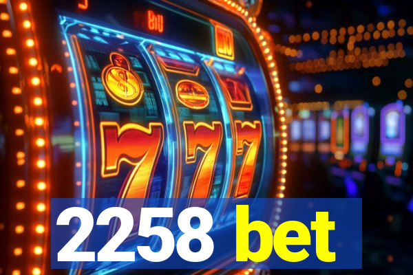 2258 bet